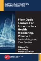 Fiber-Optic Sensors For Infrastructure Health Monitoring, Volume Ii