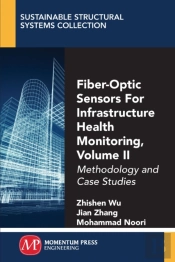 Fiber-Optic Sensors For Infrastructure Health Monitoring, Volume Ii