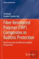 Fiber Reinforced Polymer (Frp) Composites In Ballistic Protection