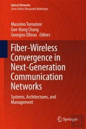 Fiber-Wireless Convergence In Next-Generation Communication Networks