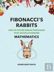 Fibonacci'S Rabbits And 49 Other Breakthroughs That Revolutionised Mathematics /Anglais