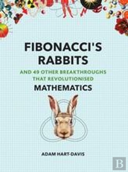 Bertrand.pt - Fibonacci'S Rabbits And 49 Other Breakthroughs That Revolutionised Mathematics /Anglais
