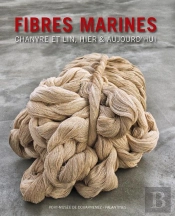 Fibres Marines : Chanvre, Lin, Hier Et Aujoud'Hui