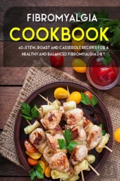 Fibromyalgia Cookbook