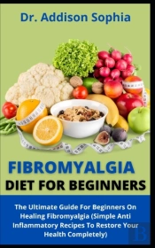 Fibromyalgia Diet For Beginners