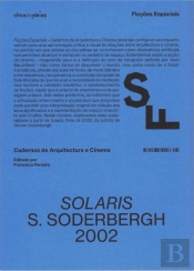 Ficções Espaciais – Cadernos de Arquitectura e Cinema - Solaris. S. Soderbergh, 2002