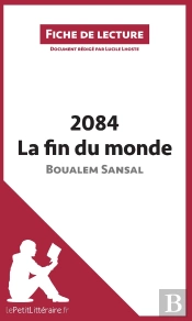 Fiche De Lecture : 2084, La Fin Du Monde De Boualem Sansal ; Analyse Complète De L'Oeuvre Et Résumé