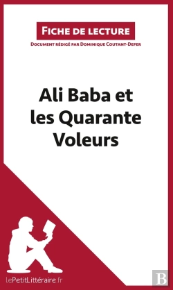 Bertrand.pt - Fiche De Lecture : Ali Baba Et Les Quarante Voleurs ; Analyse Complète De L'Oeuvre Et Résumé
