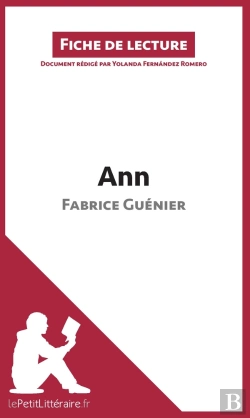 Bertrand.pt - Fiche De Lecture : Ann De Fabrice Guénier ; Analyse Complète De L'Oeuvre Et Résumé