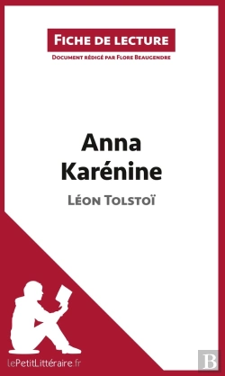 Bertrand.pt - Fiche De Lecture : Anna Karénine De Léon Tolstoï ; Analyse Complète De L'Oeuvre Et Résumé