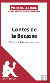 Fiche De Lecture : Contes De La Bécasse De Guy De Maupassant ; Analyse Complète De L'Oeuvre Et Résumé