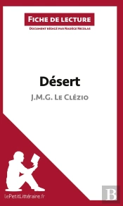 Fiche De Lecture : Désert De J. M. G. Le Clézio : Résumé Complet Et Analyse Détaillée De L'Oeuvre
