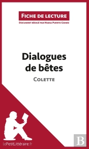 Fiche De Lecture : Dialogues De Bêtes, De Colette ; Analyse Complète De L'Oeuvre Et Résumé