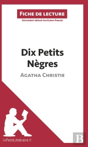 Fiche De Lecture : Dix Petits Nègres D'Agatha Christie : Analyse Complète De L'Oeuvre Et Résumé
