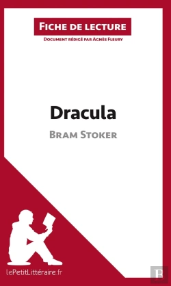 Bertrand.pt - Fiche De Lecture : Dracula De Bram Stoker : Analyse Complète De L'Oeuvre Et Résumé