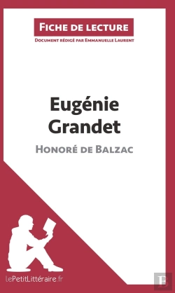 Bertrand.pt - Fiche De Lecture : Eugénie Grandet D'Honoré De Balzac ; Résumé Complet Et Analyse Détaillée De L'Oeuvre