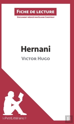 Bertrand.pt - Fiche De Lecture : Hernani, De Victor Hugo ; Analyse Complète De L'Oeuvre Et Résumé