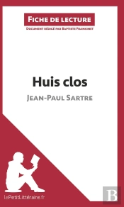 Fiche De Lecture : Huis Clos De Jean-Paul Sartre ; Analyse Complète De L'Oeuvre Et Résumé