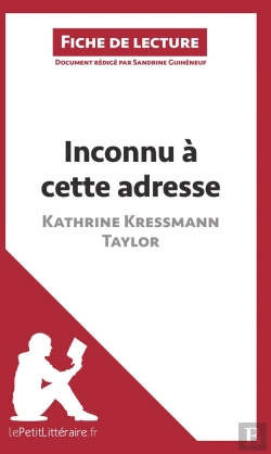 Bertrand.pt - Fiche De Lecture : Inconnu À Cette Adresse De Kathrine Kressmann Taylor : Résumé Complet Et Analyse Détaillée De L'Oeuvre