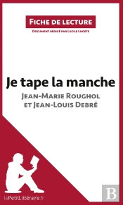 Fiche De Lecture : Je Tape La Manche ; Une Vie Dans La Rue De Jean-Marie Roughol Et Jean-Louis Debré ; Analyse Approfondie