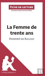 Fiche De Lecture : La Femme De Trente Ans, D'Honoré De Balzac ; Analyse Complète De L'Oeuvre Et Résumé
