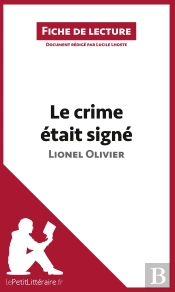 Fiche De Lecture : Le Crime Était Signé De Lionel Olivier ; Analyse Approfondie