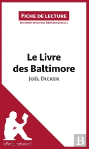 Fiche De Lecture : Le Livre Des Baltimore De Joël Dicker ; Analyse Complète De L'Oeuvre Et Résumé