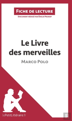 Bertrand.pt - Fiche De Lecture : Le Livre Des Merveilles, De Marco Polo ; Analyse Complète De L'Oeuvre Et Résumé