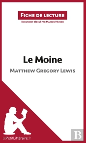 Fiche De Lecture : Le Moine, De Matthew Gregory Lewis ; Analyse Complète De L'Oeuvre Et Résumé