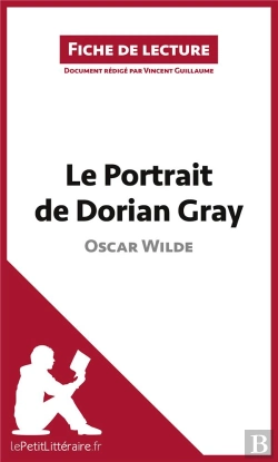 Bertrand.pt - Fiche De Lecture : Le Portrait De Dorian Gray D'Oscar Wilde ; Résumé Complet Et Analyse Détaillée De L'Oeuvre