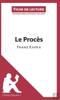 Bertrand.pt - Fiche De Lecture : Le Procès De Franz Kafka ; Analyse Complète De L'Oeuvre Et Résumé