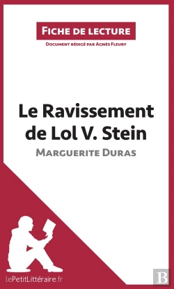 Bertrand.pt - Fiche De Lecture : Le Ravissement De Lol V. Stein De Marguerite Duras ; Résumé Complet Et Analyse Détaillée De L'Oeuvre