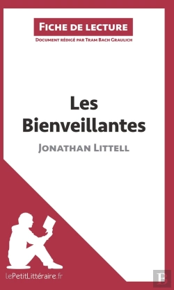 Bertrand.pt - Fiche De Lecture : Les Bienveillantes De Jonathan Littell ; Analyse Complète De L'Oeuvre Et Résumé