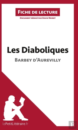 Bertrand.pt - Fiche De Lecture : Les Diaboliques De Barbey D'Aurevilly ; Analyse Complète De L'Oeuvre Et Résumé