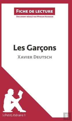 Bertrand.pt - Fiche De Lecture : Les Garçons De Xavier Deutsch ; Analyse Complète De L'Oeuvre Et Résumé