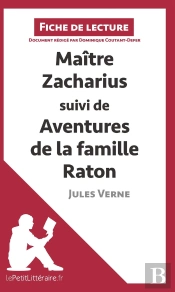 Fiche De Lecture : Maître Zacharius Suivi Des Aventures De La Famille Raton, De Jules Verne ; Analyse Complète De L'Oeuvre Et Résumé