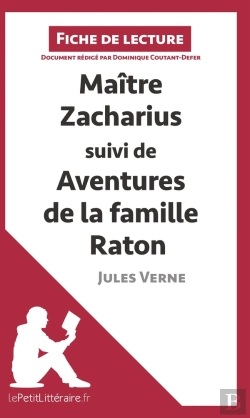 Bertrand.pt - Fiche De Lecture : Maître Zacharius Suivi Des Aventures De La Famille Raton, De Jules Verne ; Analyse Complète De L'Oeuvre Et Résumé