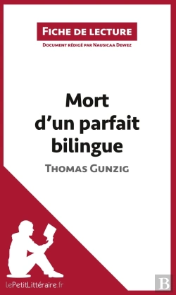 Bertrand.pt - Fiche De Lecture : Mort D'Un Parfait Bilingue De Thomas Gunzig ; Analyse Complète De L'Oeuvre Et Résumé