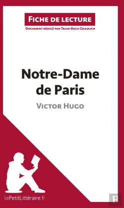 Bertrand.pt - Fiche De Lecture : Notre-Dame De Paris De Victor Hugo : Résumé Complet Et Analyse Détaillée De L'Oeuvre