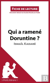 Fiche De Lecture : Qui A Ramené Doruntine ? D'Ismaïl Kadaré ; Analyse Complète De L'Oeuvre Et Résumé