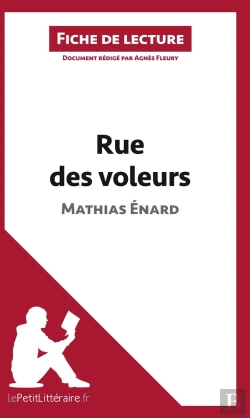 Bertrand.pt - Fiche De Lecture : Rue Des Voleurs De Mathias Énard ; Analyse Complète De L'Oeuvre Et Résumé