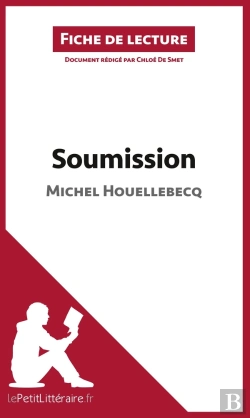 Bertrand.pt - Fiche De Lecture : Soumission De Michel Houellebecq : Analyse Complète De L'Oeuvre Et Résumé