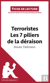 Fiche De Lecture : Terroristes. Les 7 Piliers De La Déraison De Marc Trévidic ; Analyse Complète De L'Oeuvre Et Résumé