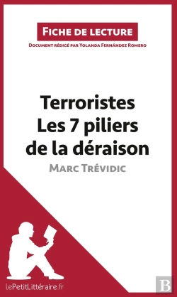 Bertrand.pt - Fiche De Lecture : Terroristes. Les 7 Piliers De La Déraison De Marc Trévidic ; Analyse Complète De L'Oeuvre Et Résumé