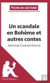 Fiche De Lecture : Un Scandale En Bohème Et Autres Contes, D'Arthur Conan Doyle ; Analyse Complète De L'Oeuvre Et Résumé