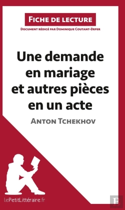 Bertrand.pt - Fiche De Lecture : Une Demande En Mariage Et Autres Pièces En Un Acte, De Anton Tchekhov ; Analyse Complète De L'Oeuvre Et Résumé