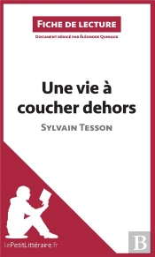 Fiche De Lecture : Une Vie À Coucher Dehors De Sylvain Tesson