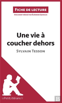 Bertrand.pt - Fiche De Lecture : Une Vie À Coucher Dehors De Sylvain Tesson