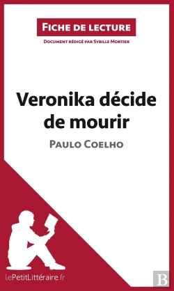 Bertrand.pt - Fiche De Lecture : Veronika Décide De Mourir De Paulo Coelho : Analyse Complète De L'Oeuvre Et Résumé