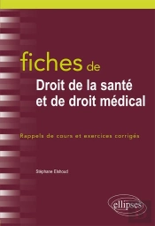 Fiches De Droit De La Santé Et De Droit Médical ; Rappels De Cours Et Exercices Corrigés